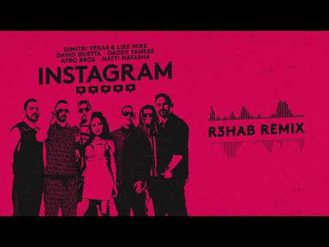 Dimitri Vegas&Like Mike,David Guetta,Daddy Yankee,Afro Bros,Natti Natasha-Instagram (R3HAB Remix)