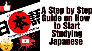 A Step by Step Guide on How to Start Studying Japanese