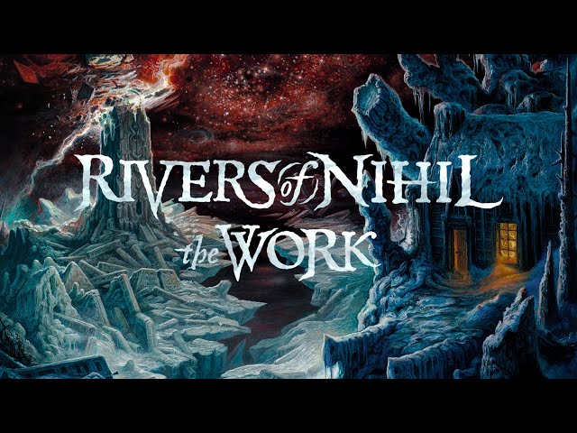 Rivers of Nihil - The Work (FULL ALBUM) class=