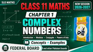 Class 11 Math Chapter 1 | Complex Numbers Introduction | Concepts + Examples | Federal Board 2026-27
