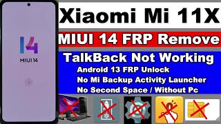 Mi 11X FRP Bypass/Google Account Lock Remove - TalkBack Not Working - No Second Space/No Mi Backup