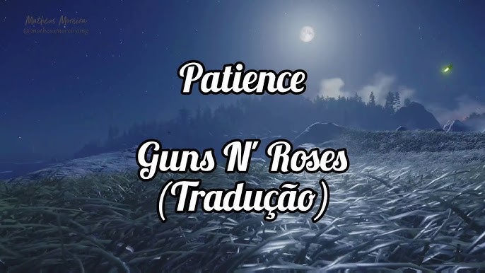 Guns N' Roses - Patience (Tradução/Legendado) 