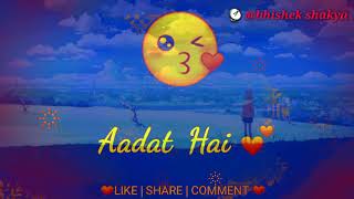 ijazat whatsapp status ek baat kahu kya ijazat hai tere ishq ki mujhko Aadat. Arijit singh