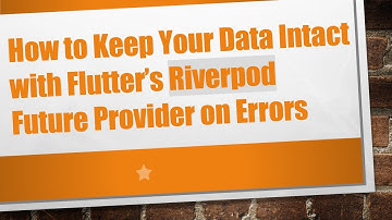 How to Keep Your Data Intact with Flutter’s Riverpod Future Provider on Errors