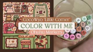 Color with Me (ASMR) Bear Coffee Shop | Coco Wyo "Little Corner" Coloring Book | Ohuhu Markers