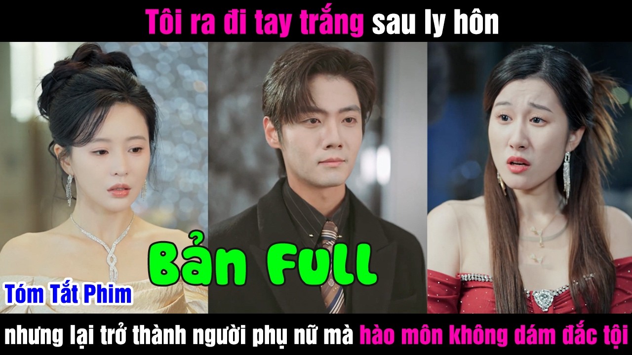 Tôi ra đi tay trắng sau ly hôn nhưng lại trở thành người phụ nữ mà hào môn không dám đắc tội