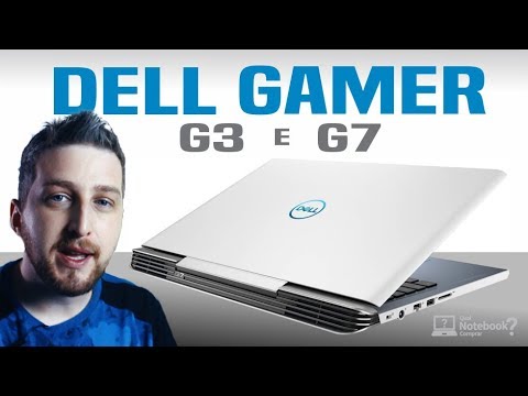 Notebook Dell Gamer série G3 e G7 com Intel Core 8ª geração H para edição,  desing e jogos - YouTube