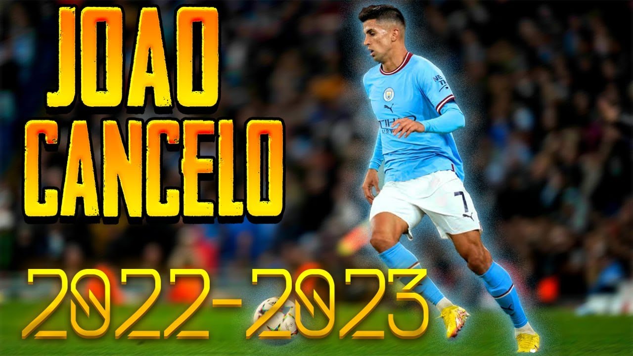 João Cancelo 202223   Dribbling Skills, Passes & Goals