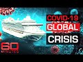 Coronavirus crisis: Passengers dying after contracting virus on cruise ships | 60 Minutes Australia