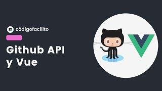 Consumir el API de Github con Vue . Bytes