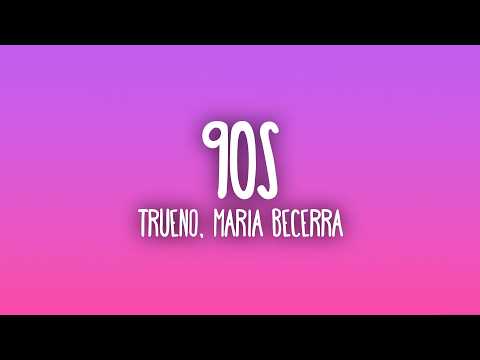 Trueno - 90s ft. Maria Becerra (Letra/Lyrics)