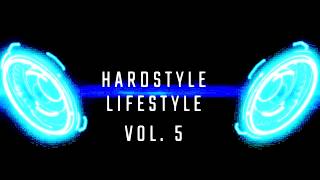 HARDSTYLE LIFESTYLE VOL. 5 || Including ZATOX | SHOWTEK | D-BLOCK &amp; S-TE-FAN and more!