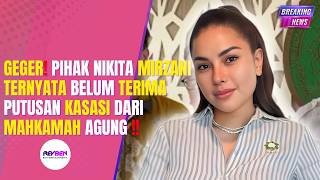 Geger Pihak Nikita Mirzani Ternyata Belum Terima Putusan Kasasi Dari Mahkamah Agung
