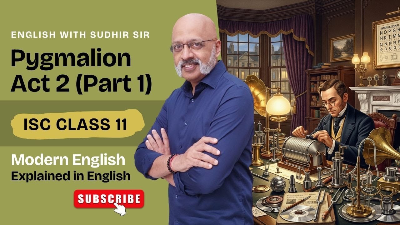 Pygmalion Act 2 (Part 1) - English Explanation | ISC Class 11 Modern ...