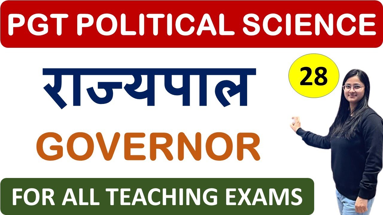 Class 28 - राज्यपाल - GOVERNOR - Qualification, Election, tenure, Powers !!