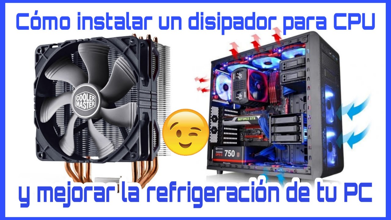 CÓMO INSTALAR UN DISIPADOR PARA CPU Y CONSEGUIR LA MEJOR REFRIGERACIÓN DE  TU PC - YouTube