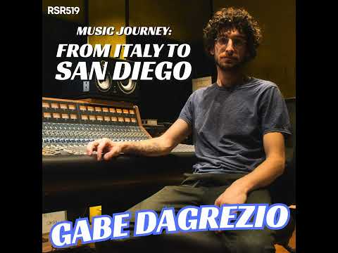 RSR519 - Gabe Dagrezio - Songwriting, Producing, and Mixing From Italy to San Diego