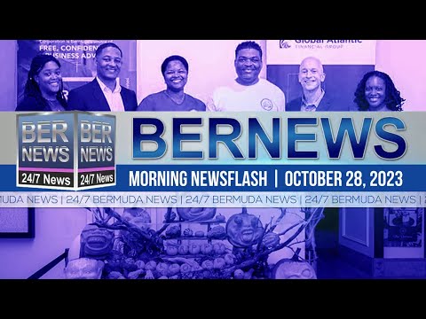 Bermuda Newsflash For Saturday, October 28, 2023