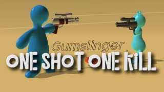 GUMSLINGER one shot one kill