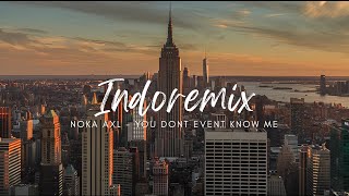 You Dont Ever Know Me 2025 F( Noka AxL ) The Rome Version !!!