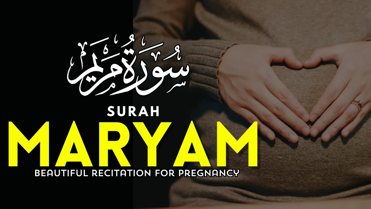surah-maryam-for-easy-pregnancy-and-delivery-for-mother-baby-surah