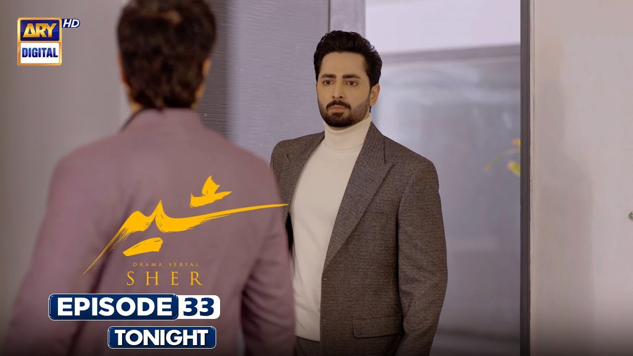 Sher Episode 33 | Promo | Tonight | Danish Taimoor | Sarah Khan | ARY Digital Drama