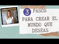 COMO CREAR EL MUNDO QUE DESEAS EN 3 PASOS