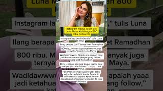 instagram hapus akun bot Luna Maya kehilangan 800 ribu folowersnya