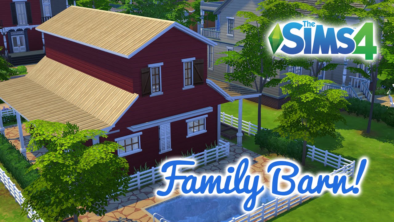 The Sims 4 Speed Build — Family Barn House YouTube
