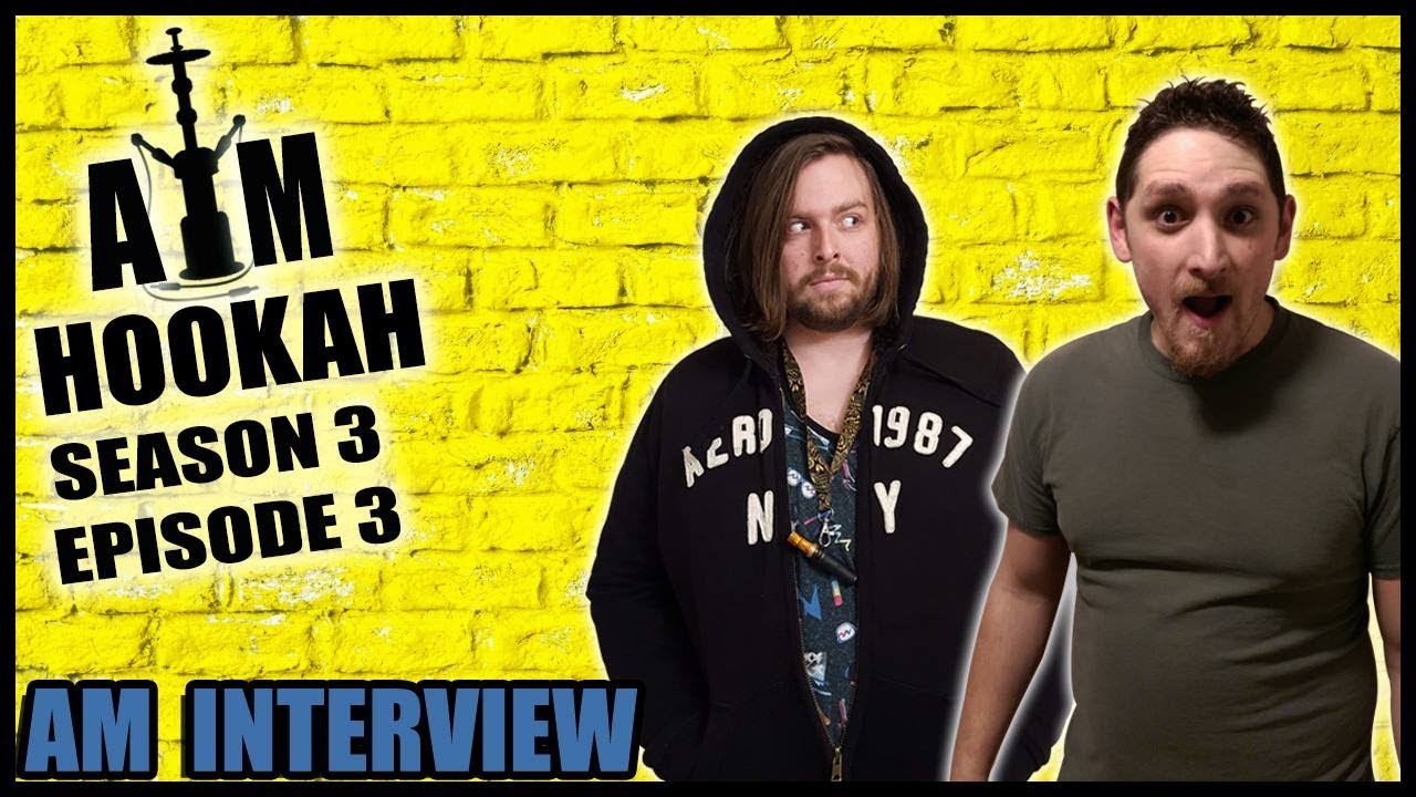 A|M Hookah Podcast S3 EP 3 (Interview of the AM)