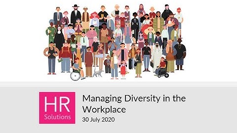 Managing Diversity in the Workplace