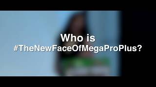 #TheNewFaceOfMegaproPlus