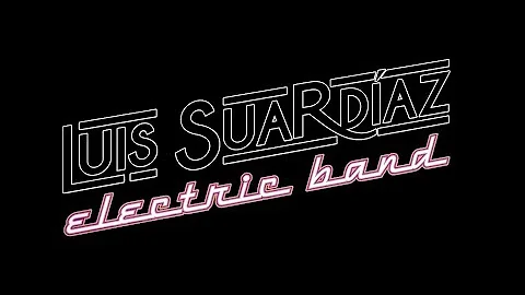 Luis Suardiaz Electric Band