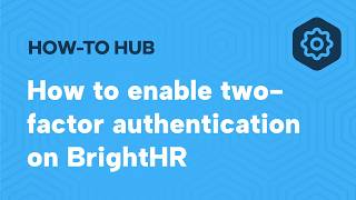 How to enable two-factor authentication on BrightHR ANZ How To Enable Two Factor Authentication On Brighthr
