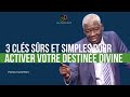 marcher dans la gloire  de Dieu:  3 CLÉS POUR ACTIVER SA DESTINÉE - Dr Mamadou KARAMBIRI
