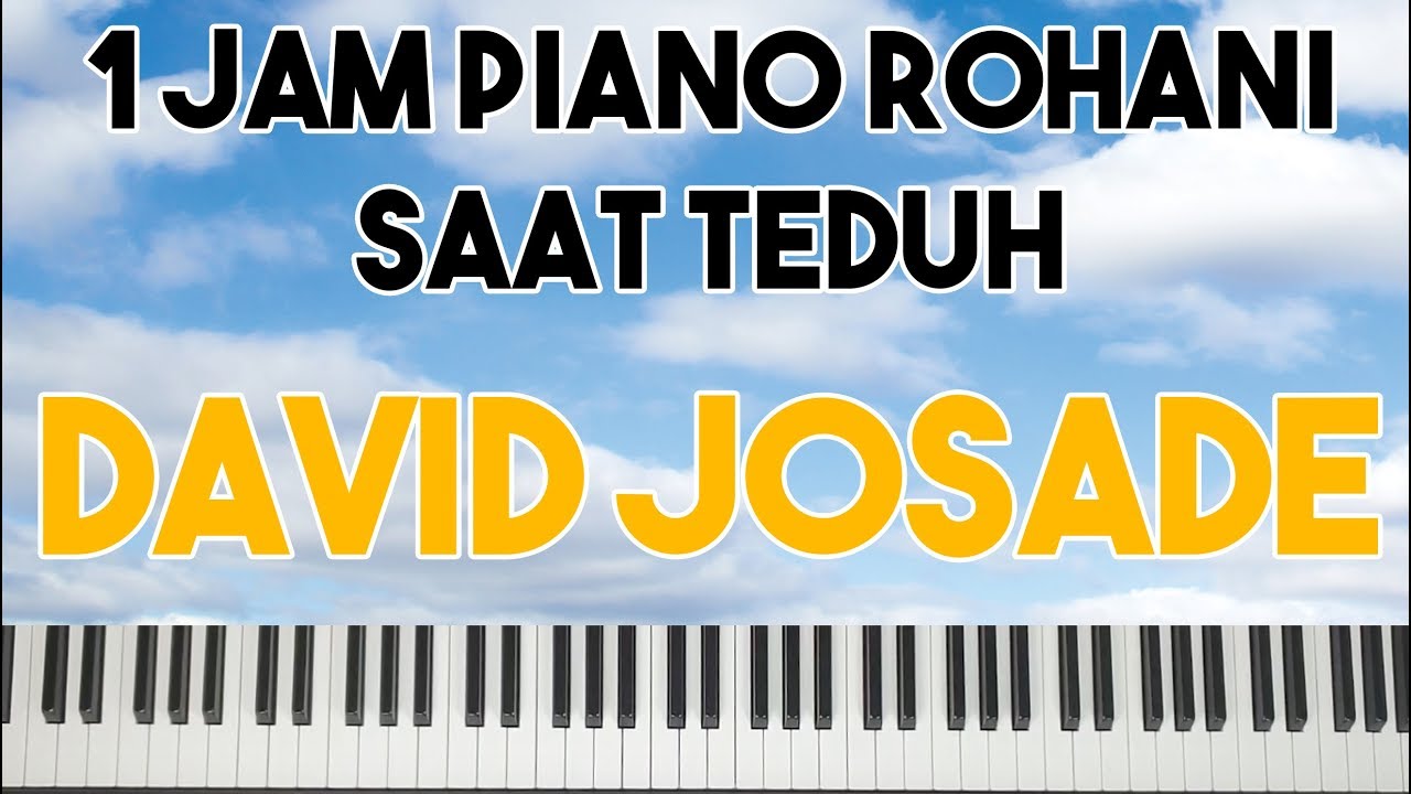 1 Jam Lagu Rohani untuk Saat Teduh, Piano Relax by David Josade