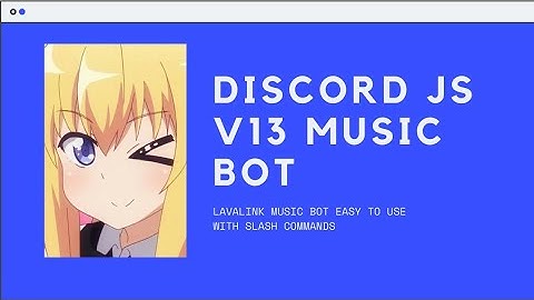 DISCORD JS  V13 LAVALINK MUSIC BOT 2021