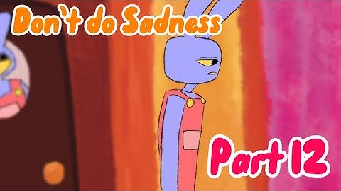 Don’t Do Sadness || Jax MAP Part 23