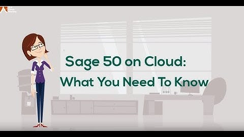 Sage 50 On Cloud: What You Need To Know