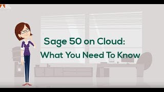 Sage 50 On Cloud: What You Need To Know