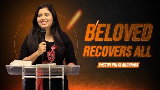 Beloved recovers all(Full Msg) | Pastor Priya Abraham | 26 Feb 2023