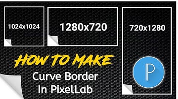 How To Create Curve Border In Pixellab App || Curve Border PNG | 9:16 Ratio Border