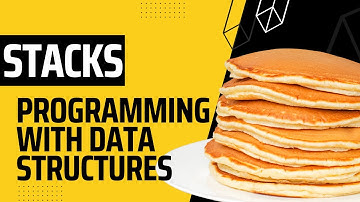 Programming with Data Structures - Stacks