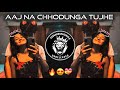 Aaj Na Chhodunga Tujhe Dam Dama Dam Dj Adesh Remix | Insta Viral Dj Song |