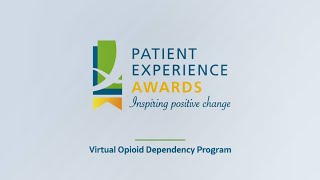 2020 HQCA Patient Experience Awards - Virtual Opioid Dependency Program