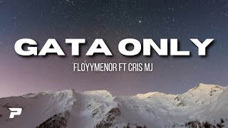 GATA ONLY - FloyyMenor ft. Cris MJ - (Lyrics Video)