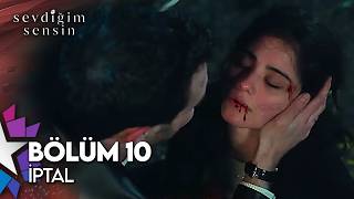 Sevdiğim Sensin 10. Bölüm İptal