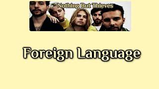 Nothing But Thieves - Foreign Language [Lyrics on screen]