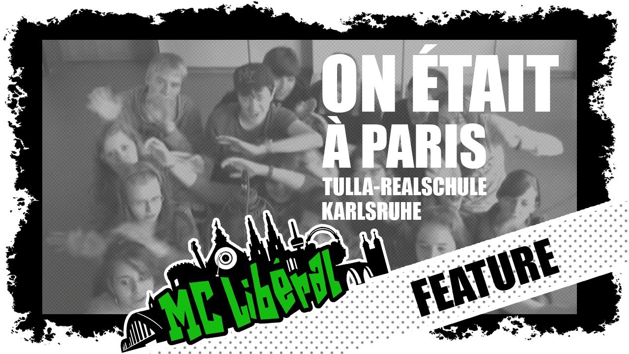 MC Libéral feat. Tulla-Realschule Karlsruhe - On était à Paris (Rap-Projekt)