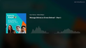 Message-Driven or Event-Driven? - Part 1